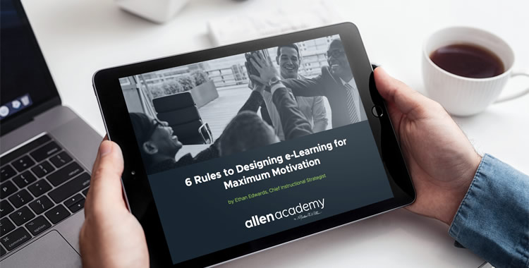6 Rules to Designing e-Learning for Maximum Motivation