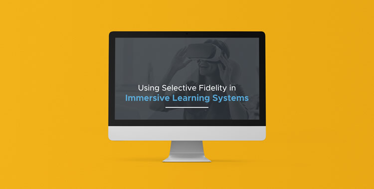Using Selective Fidelity in Immersive Learning Systems